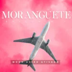 Moranguete – Modo avião ativado (Episódio 01)