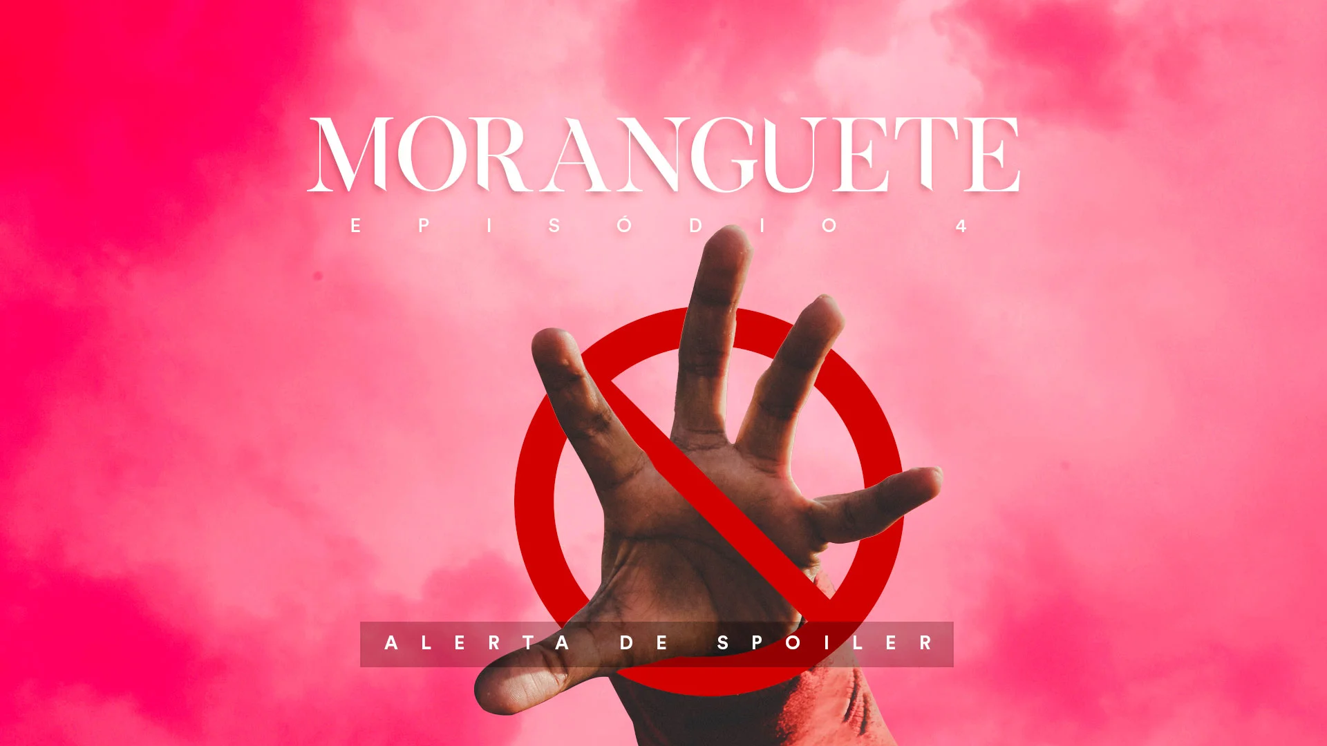Moranguete – Alerta de Spoiler (Episódio 04)
