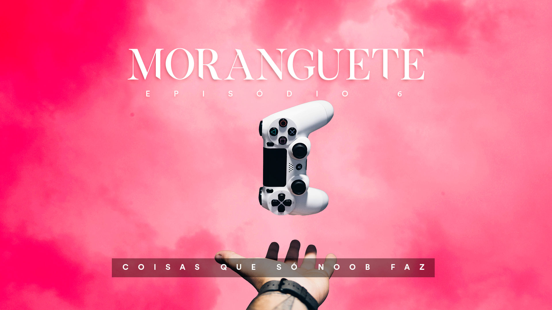 Moranguete – Coisas que só Noob faz (Episódio 06)